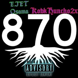 870 (Ville) (feat. KobkHuncho2x) Ejet Osama