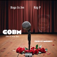 GOBM (feat. Ray P) - Single - Mayja Da Don