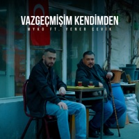 Vazgeçmişim Kendimden - Single - Myko & Yener Çevik