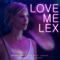 Love Me Lex (Music from the Mini Series) - Sean Tinnion