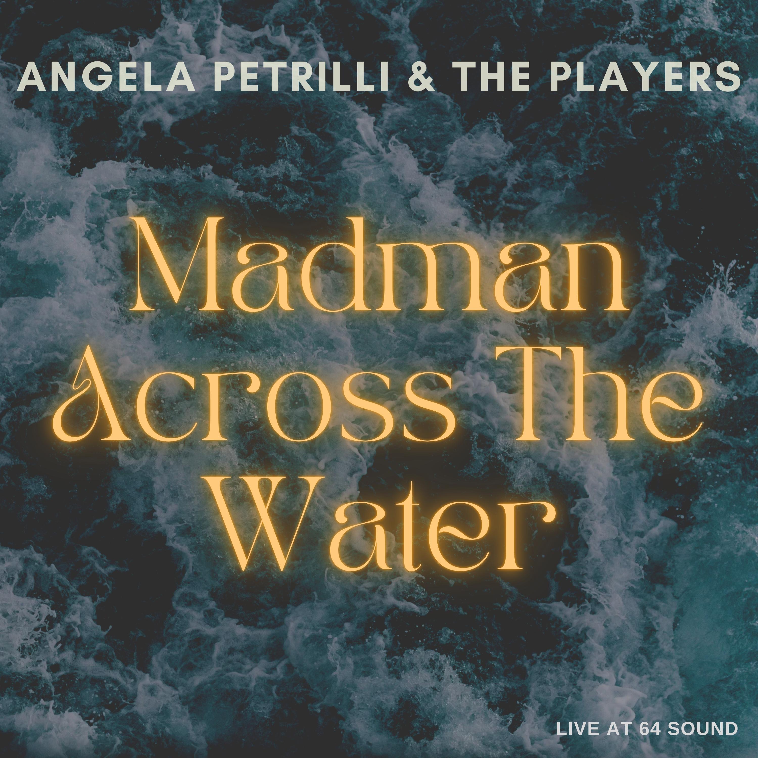 Madman Across The Water (Live at 64 Sound) - Single