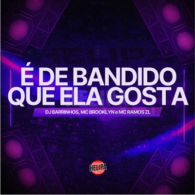 É de Bandido Que Ela Gosta - Single