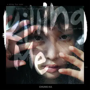 CHUNG HA「Killing Me」のジャケット