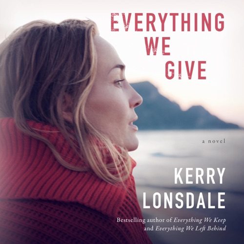 Everything We Give: A Novel (Everything, Book 3) (Unabridged) cover