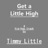 Get a Little High