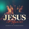 Jesus Adonai (feat. Dr. Toluwanimi Osinowo) [Live]