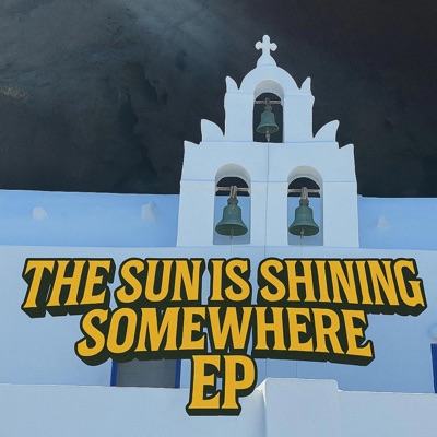 The Sun Is Shining Somewhere EP - EP