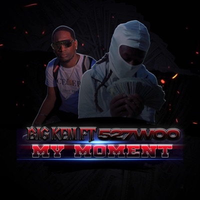 My Moment (feat. 527 Woo) - Single