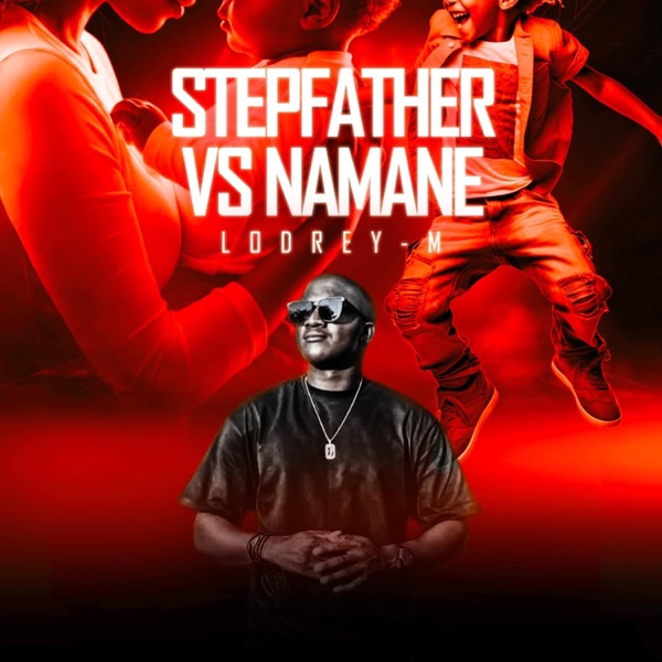 Stepfather vs Namane