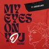 My Eyes On You (feat. xxKevin & WFC) [REMIX]