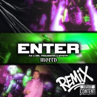 ENTER (Morty Remix) - Single - Morty, Mr Traumatik, MYSTIK & X4