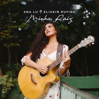 Minha Raiz (feat. Eliakin Rufino) - Single - Ana Lu