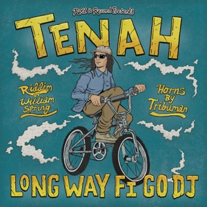 Long Way Fi Go DJ (feat. Tenah & Tribuman)
