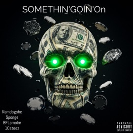 SOMETHIN' GOIN'ON (feat. Kamdogshc, $ponge & 10steez) BFLsmoke