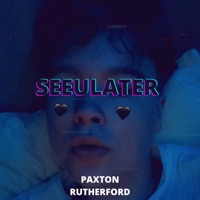 SEE U LATER - Single - Paxton Rutherford