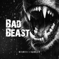 Bad Beast (feat. GqoMLorD) - Single - MilyMillz