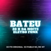 Bateu 20H da Noite (Eletro Funk) - Single