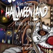 Tales from Halloween Land (Unabridged) - Kevin J. Kennedy