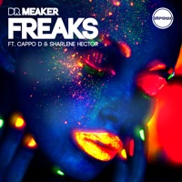 Freaks (feat. Cappo D & Sharlene Hector) [Radio Edit] - Single - Dr Meaker
