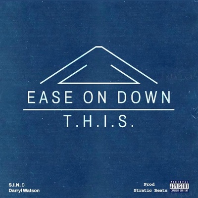 Ease On Down (feat. Darryl Watson & S.I.N.) - Single