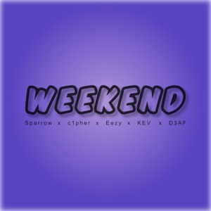 Weekend (feat. Eezy & Kev)