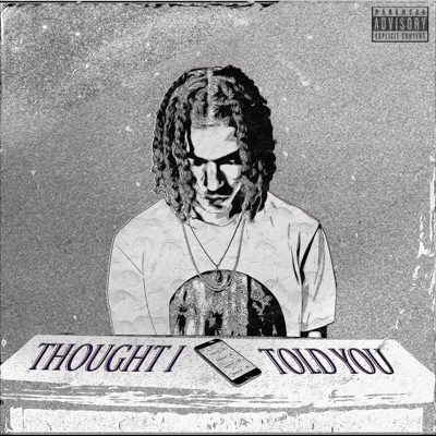 Thought I Told You - Single