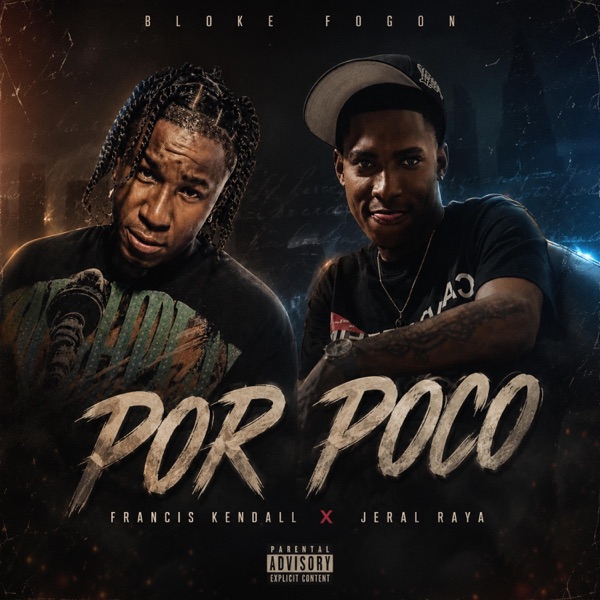 Por Poco (feat. Francis Kendall & Jeral Raya)