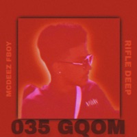 035 Gqom - Single - Mcdeez Fboy & Rifle Deep