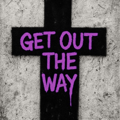 Get Out The Way - Single
