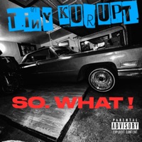 So WHAT ! - Single - Tiny Kurupt