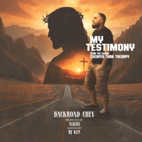 My Testimony - Single - BackRoad Chev also known as Chevron$hawty