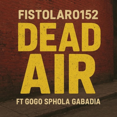 Dead air (feat. Gogo Sphola gabadia) - Single
