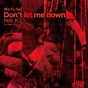 Don't let me down (feat. KZ)