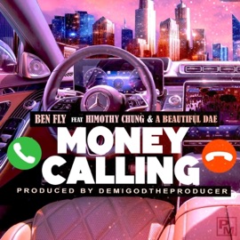 Money Calling (feat. Himothy Chung & A Beautiful Dae) Ben Fly
