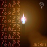 FLARE - Single - Jack Flora