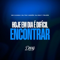 Hoje em Dia é Difícil Encontrar (Versão BH) - Single - Mc Xangai, DJ DAVY FELIPE & DJ TAK VADIÃO