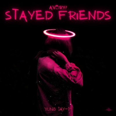 STAYED FRIENDS (feat. Yung Jay-P) - Single
