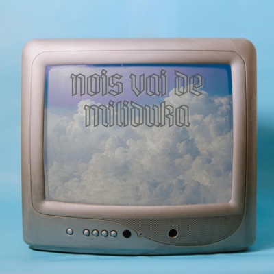 Nois vai de Miliduka - Single
