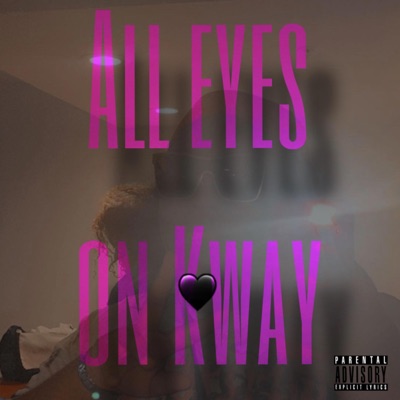 All Eyes On Kway - EP