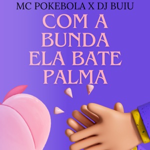 Com a Bunda Ela Bate Palma (feat. DJ Buiu)