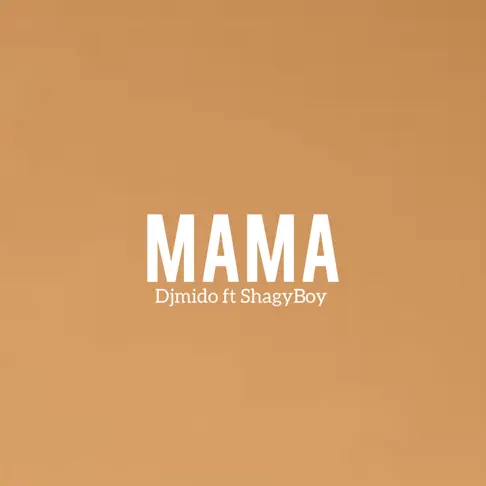 Mama (feat. ShagyBoy) - Single by Dj Mido — Apple Music Classical