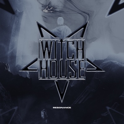 WITCH HOUSE - RESONANCE