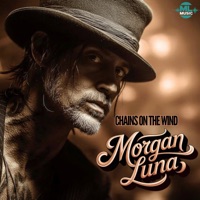 Chains on the Wind - Single - Morgan Luna