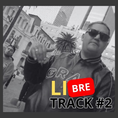 Libre (Track 2) (feat. Lokuraz, Be Mc, Dos tonos crew, Kainos Mc, Intakto, Mc Guerrero, Leal Mc & Nehiz) - Single