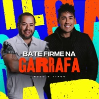 Bate Firme na Garrafa - Single - Hugo & Tiago