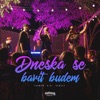 Dneska se bavit budem - Single