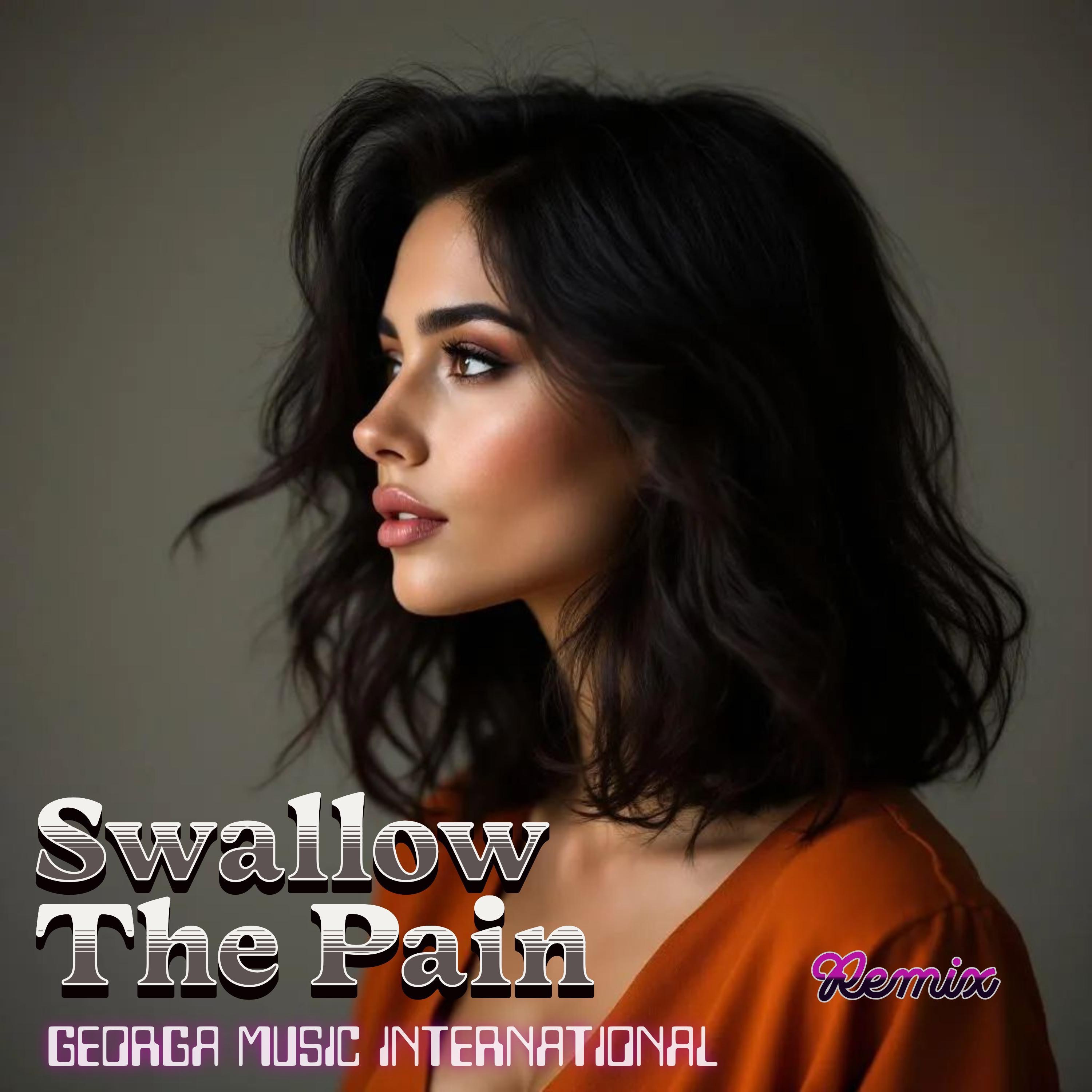 Georga Music International - Swallow The Pain (Remix)