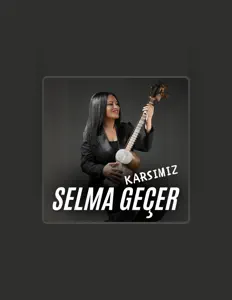 Selma Geçerを聴いたり、ミュージックビデオを鑑賞したり、経歴やツアー日程などを確認したりしましょう！