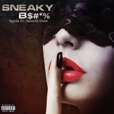 Sneaky Bitch (feat. Smooth Doee) - Single