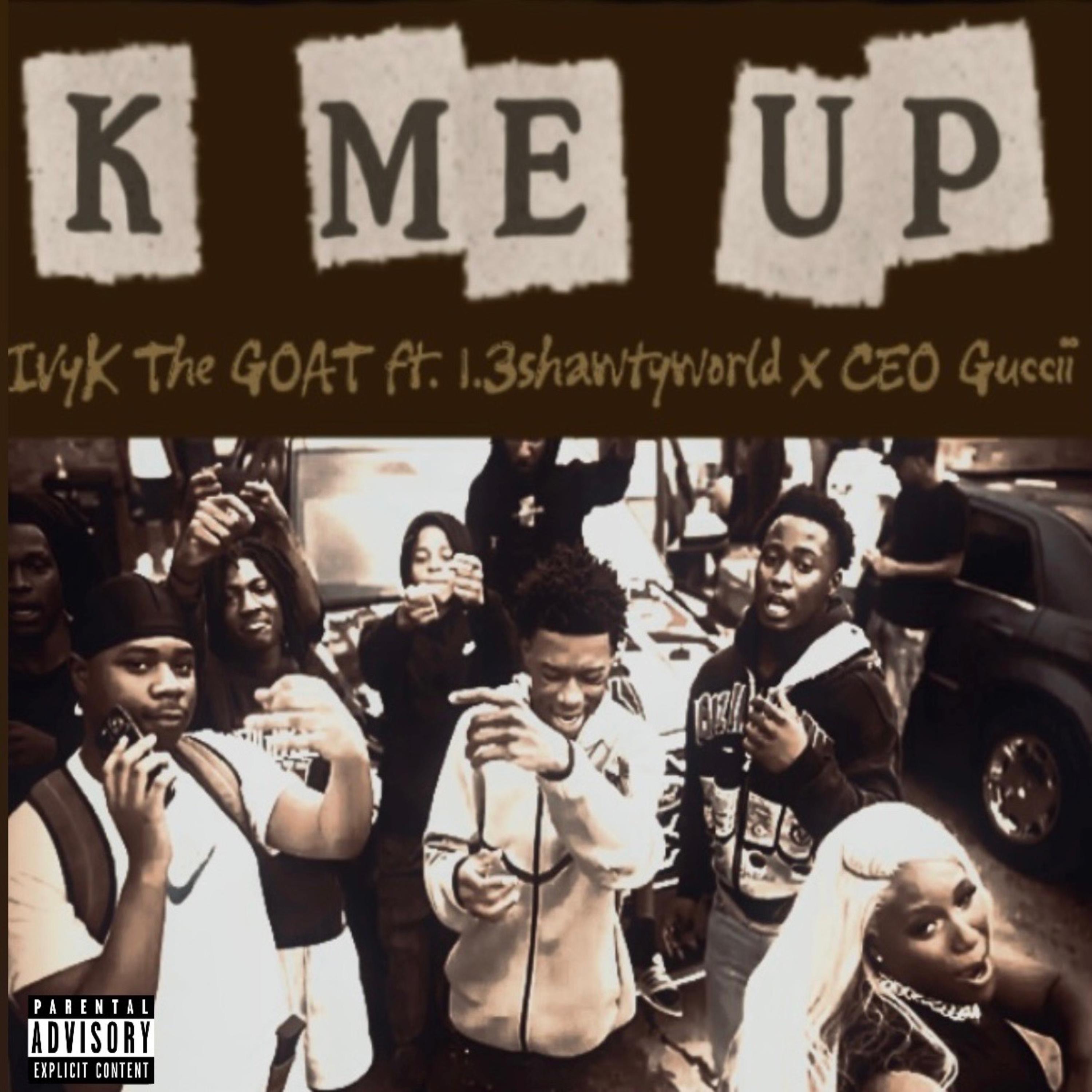 K Me Up (feat. CEO Guccii & 1.3Shawtyworld) - Single